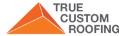True Custom Roofing Inc. logo