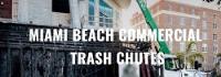 Miami Beach Commercial Trash Chutes image 3