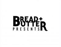 Bread N Butter Presents image 1