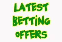 Latest Betting Offers image 1