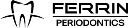 Ferrin Periodontics - John D. Ferrin, DMD, MS logo