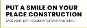 Put a Smile on Your Place Construction logo