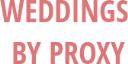 Weddings by Proxy logo