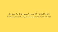  Get Auto Car Title Loans Prescott AZ image 4