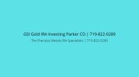 GSI Gold IRA Investing Parker CO | 719-822-0289 image 1