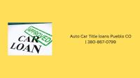 Auto Car Title Loans Pueblo CO image 2