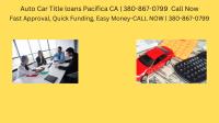  Auto Car Title Loans Pacifica CA image 2