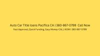  Auto Car Title Loans Pacifica CA image 3