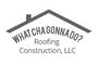 What Cha Gonna Do? Construction, LLC logo