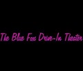 Blue Fox Drive-In Theatre logo