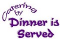 Catering by Dinner is Served logo