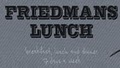 Friedmans Lunch image 3