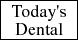 TODAY'S DENTAL, COSMETIC AND FAMILY DENTISTRY logo
