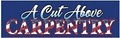 A Cut Above Carpentry logo